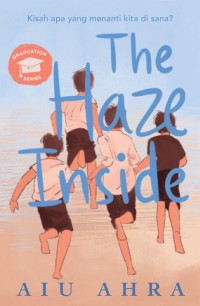 The Haze Inside: Kisah apa yang menanti kita di sana?